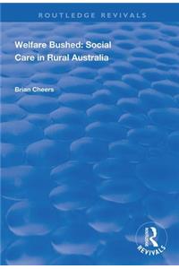 Welfare Bushed: Social Care in Rural Australia