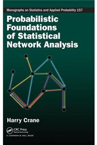 Probabilistic Foundations of Statistical Network Analysis