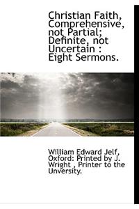 Christian Faith, Comprehensive, Not Partial; Definite, Not Uncertain