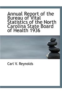 Annual Report of the Bureau of Vital Statistics of the North Carolina State Board of Health 1936