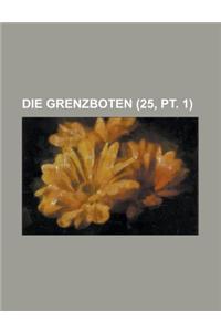 Die Grenzboten (25, PT. 1)