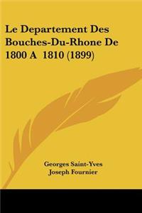 Departement Des Bouches-Du-Rhone De 1800 A 1810 (1899)