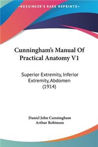 Cunningham's Manual of Practical Anatomy V1