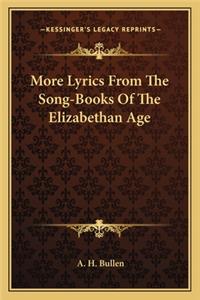 More Lyrics From The Song-Books Of The Elizabethan Age