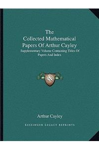 The Collected Mathematical Papers Of Arthur Cayley