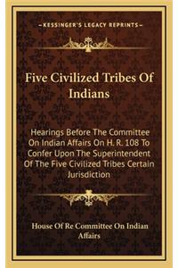 Five Civilized Tribes of Indians