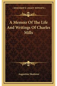 A Memoir of the Life and Writings of Charles Mills