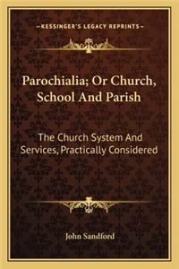 Parochialia; Or Church, School and Parish
