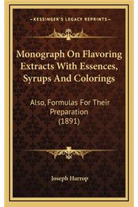 Monograph On Flavoring Extracts With Essences, Syrups And Colorings