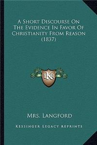 Short Discourse on the Evidence in Favor of Christianity from Reason (1837)