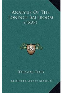 Analysis of the London Ballroom (1825)