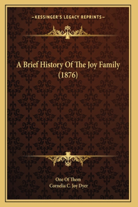 Brief History Of The Joy Family (1876)