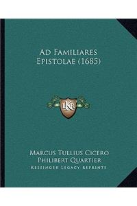 Ad Familiares Epistolae (1685)