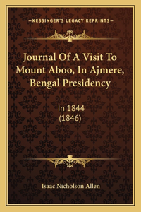 Journal Of A Visit To Mount Aboo, In Ajmere, Bengal Presidency