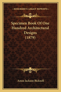 Specimen Book Of One Hundred Architectural Designs (1879)