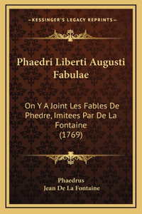 Phaedri Liberti Augusti Fabulae