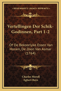 Vertellingen Der Schik-Godinnen, Part 1-2