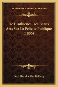 De L'Influence Des Beaux Arts Sur La Felicite Publique (1806)