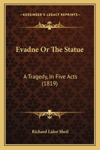 Evadne Or The Statue
