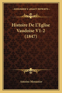 Histoire De L'Eglise Vaudoise V1-2 (1847)