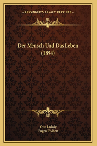 Der Mensch Und Das Leben (1894)