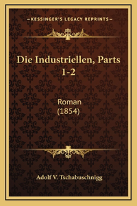 Die Industriellen, Parts 1-2