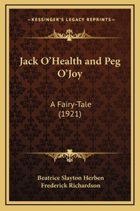 Jack O'Health and Peg O'Joy