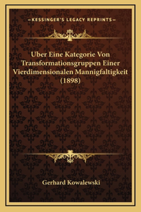 Uber Eine Kategorie Von Transformationsgruppen Einer Vierdimensionalen Mannigfaltigkeit (1898)