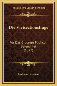 Die Vivisectionsfrage