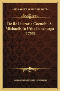 De Re Literaria Coenobii S. Michaelis In Urbe Luneburga (1755)