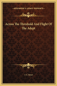 Across The Threshold And Flight Of The Adept