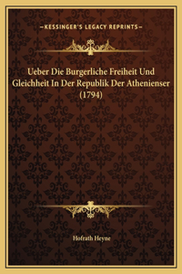 Ueber Die Burgerliche Freiheit Und Gleichheit In Der Republik Der Athenienser (1794)