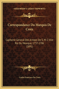 Correspondance Du Marquis De Croix