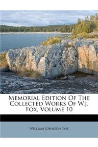 Memorial Edition of the Collected Works of W.J. Fox, Volume 10