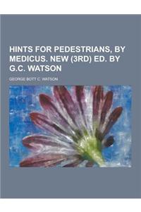 Hints for Pedestrians, by Medicus. New (3rd) Ed. by G.C. Watson