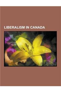 Liberalism in Canada: Liberal Party of Canada, Liberal Parties in Canada, Patriote Movement, British Columbia Liberal Party, Liberal Party o