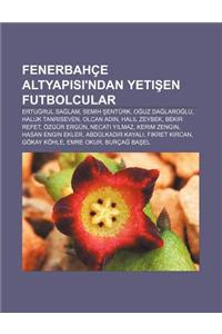Fenerbahce Altyap S 'Ndan Yeti En Futbolcular