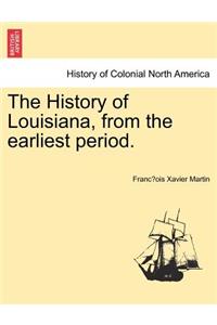 The History of Louisiana, from the Earliest Period. Volume I