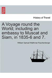 A Voyage round the World; including an embassy to Muscat and Siam, in 1835-6 and 7. Vol. I.
