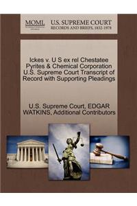 Ickes V. U S Ex Rel Chestatee Pyrites & Chemical Corporation U.S. Supreme Court Transcript of Record with Supporting Pleadings