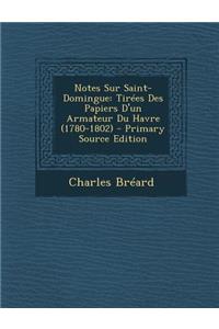 Notes Sur Saint-Domingue