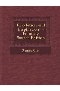 Revelation and Inspiration - Primary Source Edition