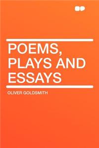 Poems, Plays and Essays