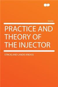 Practice and Theory of the Injector