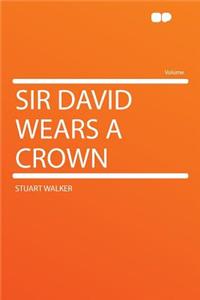 Sir David Wears a Crown