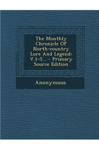 The Monthly Chronicle of North-Country Lore and Legend