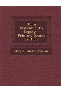 John Marchmont's Legacy - Primary Source Edition