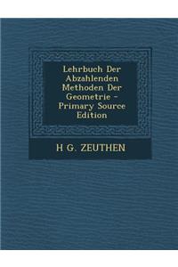 Lehrbuch Der Abzahlenden Methoden Der Geometrie