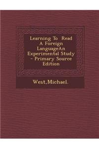 Learning to Read a Foreign Languagean Experimental Study