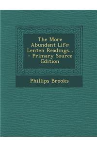 The More Abundant Life: Lenten Readings...